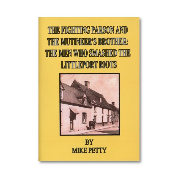 The Fighting Parson and The Mutineer's Brother - The Men Who Smashed The Littleport Riots - Mike Petty (2016) book