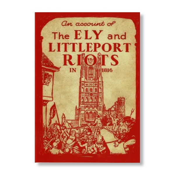 'An Account of the Ely and Littleport Riots in 1816' - C. Johnson