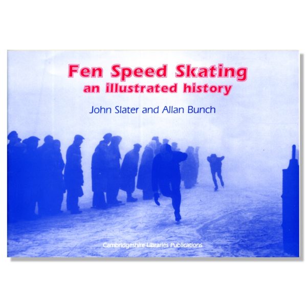 'Fen Speed Skating - an illustrated history' by John Slater and Allan Bunch.