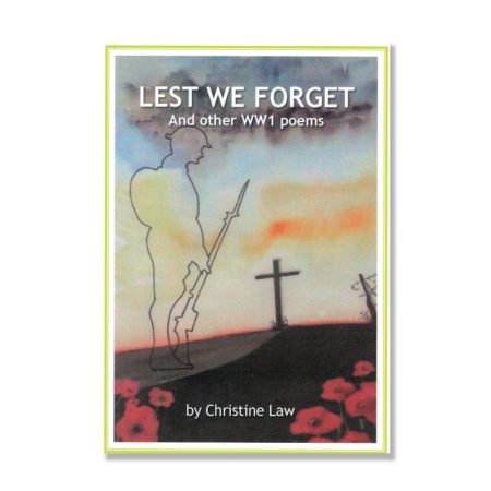 Lest We Forget and other WWI poems - Christine Law (2019) book
